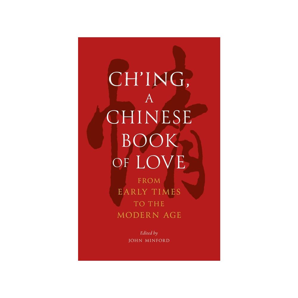 Ch'ing: A Chinese Book of Love