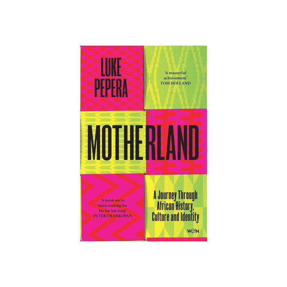 Motherland: A Journey Through African History Culture and Identity