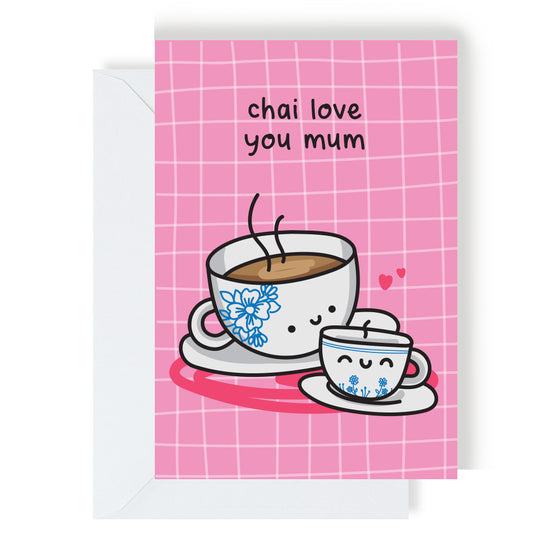 Chai Love You Mum Greetings Card