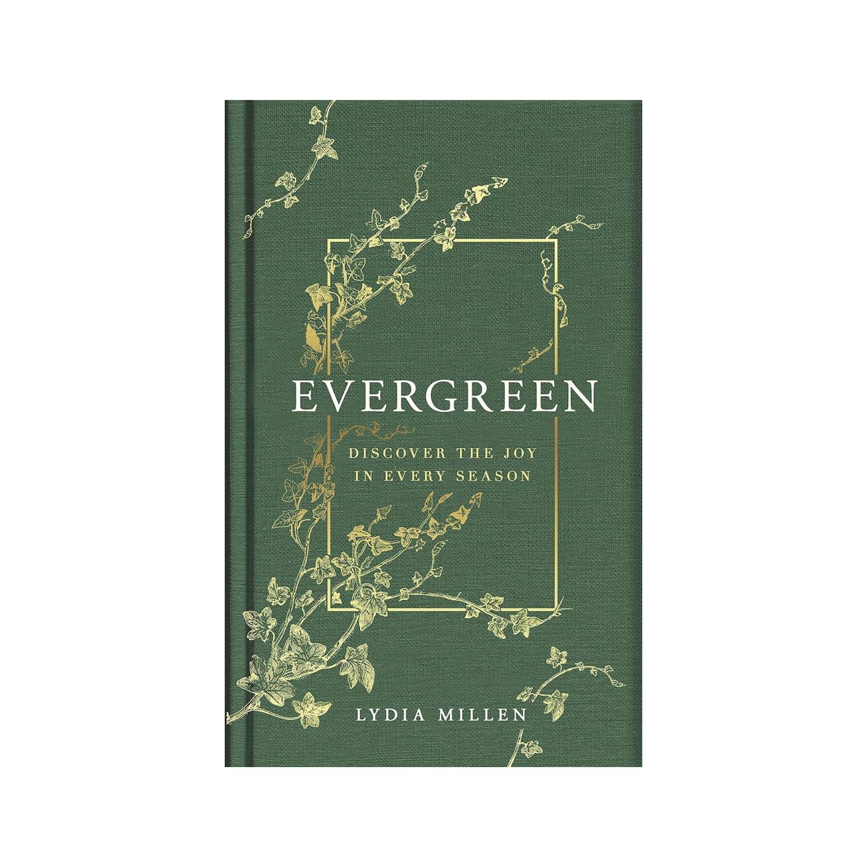 Evergreen: Discover the Joy of Every Season