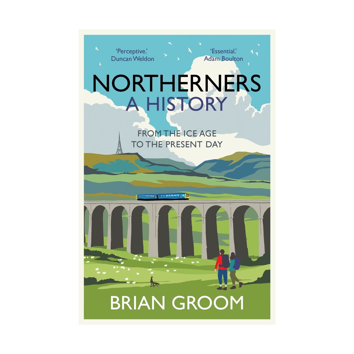 Northerners: A History From the Ice Age to the Present Day