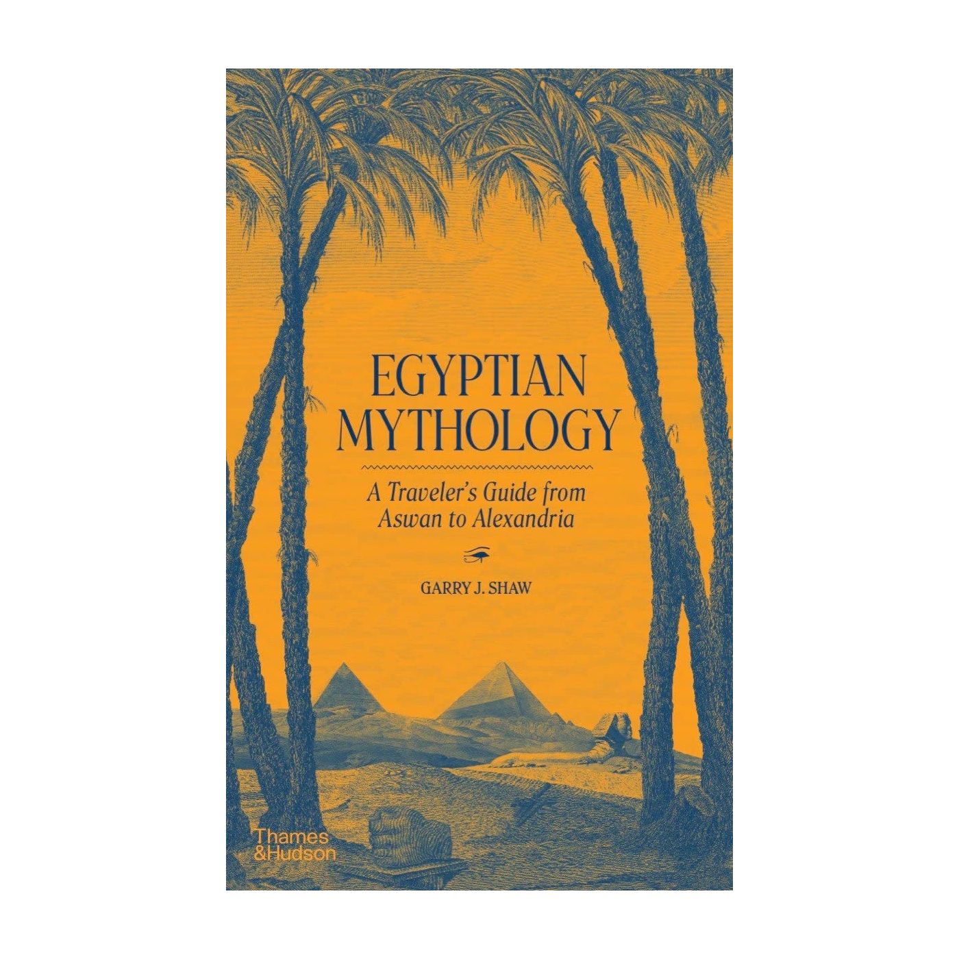 Egyptian Mythology: a Traveller's Guide from Aswan to Alexandria